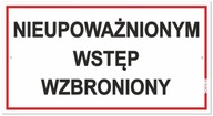 PRE NEOPRÁVNENÝ VSTUP BEZ VSTUPU tabuľa 30x16,5 cm