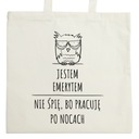 Som dôchodca a pracujem v noci Tote bag