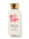 Bath & Body Works Sweet Petal Pound Cake balzam 236 ml