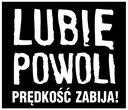 NÁLEPKA TETOVAŤ NA AUTO MÁM RÁD POMALY RÝCHLOSŤ KILLY 10 x 9cm