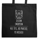 Som dôchodca a pracujem v noci Black Tote Bag