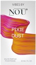 Parfém NOU Vibes PIXIE DUST 30 ml - HIT!