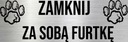 Znak brány na dvere Zatvorte za sebou bránu 15x10 Nerez