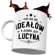 PERFEKTNÝ HRNÍČEK LUCYNA K NARODENINÁM LUCYNY