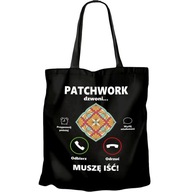 PATCHWORK TAŠKA VOLÁ MUSÍM SI ÍSŤ PRE DARČEK