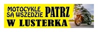 NÁLEPKA - Pozrite sa do zrkadiel Motocykle sú všade