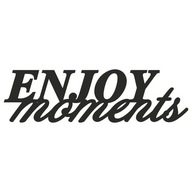 Enjoy Moments nápis na stenu 100x29cm DEKORÁCIA