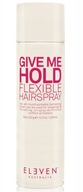 Eleven Australia Give Me Hold Flexible sprej 400ml