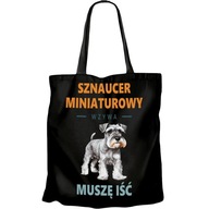 TAŠKA MINIATURE SCHNAUZER MUSÍM ÍSŤ