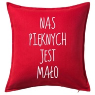 JE NÁS MÁLO KRÁSNY vankúš 50x50 darček